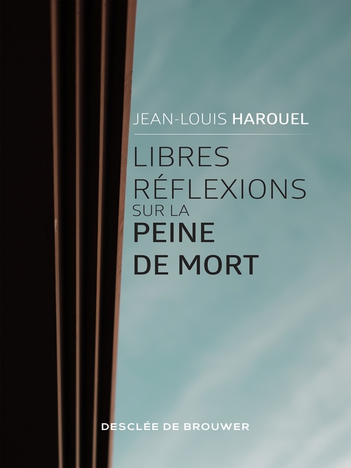 Title details for Libres réflexions sur la peine de mort by Jean-Louis Harouel - Available